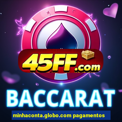 minhaconta.globo.com pagamentos